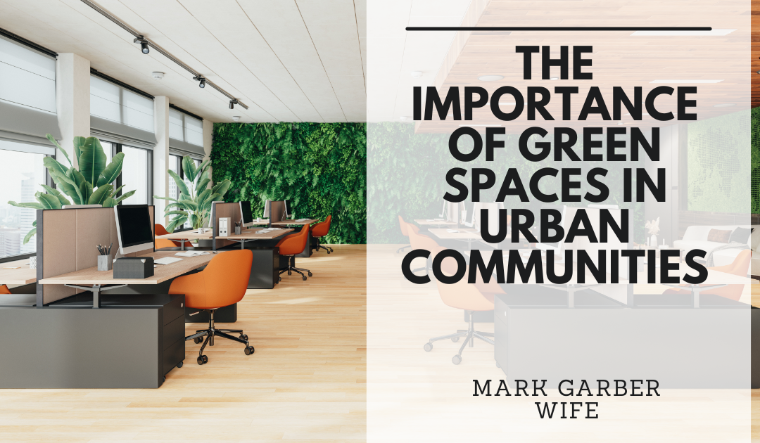 The Importance of Green Spaces in Urban Communities