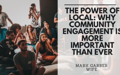 The Power of Local: Why Community Engagement is More Important Than Ever