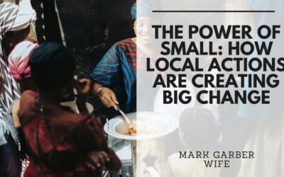 The Power of Small: How Local Actions Are Creating Big Change